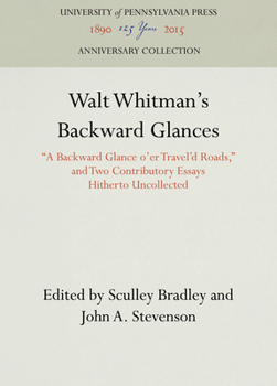 Walt Whitman's Backward Glances: A Backward Glance O'Er Travel'd Roads," and Two Contributory Essays Hitherto Uncollected]university of Pennsylvania Press]bb]]01/01/1947]lco002000]1]79.95]]ip]pn] ] ]]