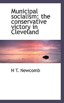 Municipal Socialism; the Conservative Victory in Cleveland