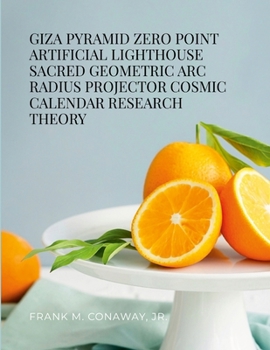Paperback Giza Pyramid Zero Point Artificial Lighthouse Sacred Geometric ARC Radius Projector Cosmic Calendar Research Theory Book