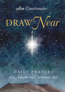 Paperback Draw Near: Daily Prayers for Advent and Christmas 2023 Book