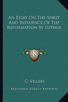 Paperback An Essay On The Spirit And Influence Of The Reformation By Luther Book