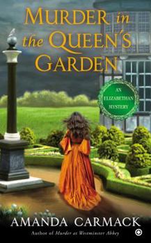 Mass Market Paperback Murder in the Queen's Garden (An Elizabethan Mystery) Book