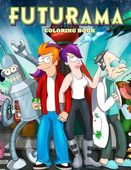 Paperback Futurama Coloring Book: Coloring Book for Kids and Adults Book