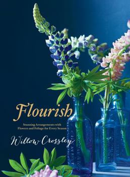 Hardcover Flourish: Stunning Arrangements with Flowers and Foliage for Every Season Book