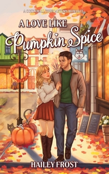 A Love Like Pumpkin Spice: A Cozy Small-Town Autumn Romance (Wayward Hollow) - Book #1 of the Wayward Hollow