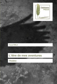 Paperback L'être de mes aventures [French] Book