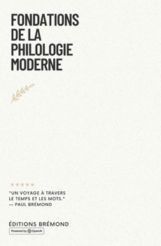 Paperback Fondations de la Philologie Moderne: Un Voyage à travers le Temps et les Mots [French] Book