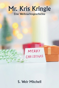Paperback Mr. Kris Kringle Eine Weihnachtsgeschichte [German] Book