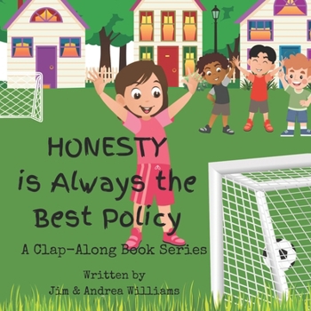 Honesty is Always the Best Policy: A Clap-Along Book Series