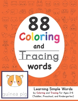 Paperback 88 Coloring and Tracing words: Learning Simple Words by Coloring and Tracing For Ages 2 6 Book