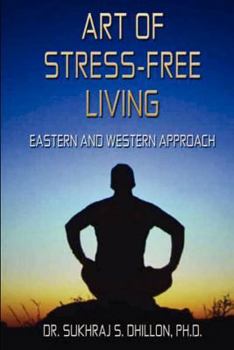 Paperback Art of Stress-free Living: Eastern and Western Approach Book