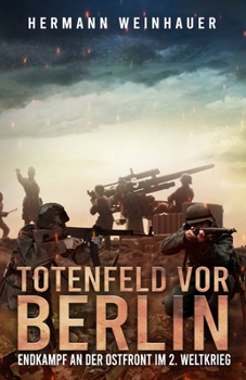 Paperback Totenfeld vor Berlin: Endkampf an der Ostfront im 2. Weltkrieg [German] Book