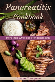 Paperback Pancreatitis Cookbook: More than 100 recipes for pancreatitis Book