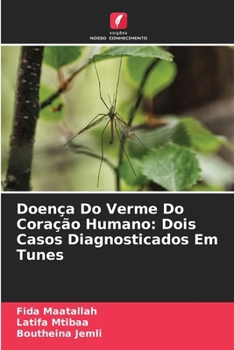 Paperback Doença Do Verme Do Coração Humano: Dois Casos Diagnosticados Em Tunes [Portuguese] Book