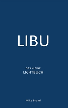 Paperback LIBU - Das kleine Lichtbuch (German Edition) [German] Book
