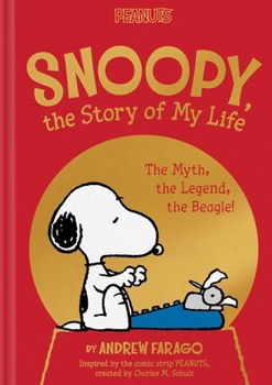 Hardcover Snoopy, the Story of My Life: The Myth, the Legend, the Beagle! Book