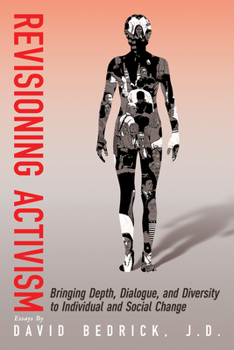 Paperback Revisioning Activism: Bringing Depth, Dialogue, and Diversity to Individual and Social Change Book