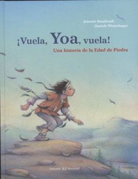 Hardcover Vuela, Yoa, Vuela!: Una Historia de la Edad de Piedra [Spanish] Book