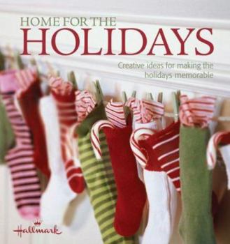 Hardcover Home for the Holidays: Creative Ideas for Making the Holidays Memorable Book