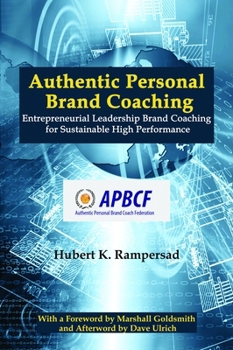 Hardcover Authentic Personal Brand Coaching: Entrepreneurial Leadership Brand Coaching for Sustainable High Performance Book