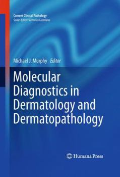 Hardcover Molecular Diagnostics in Dermatology and Dermatopathology Book