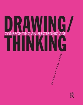 Hardcover Drawing/Thinking: Confronting an Electronic Age Book