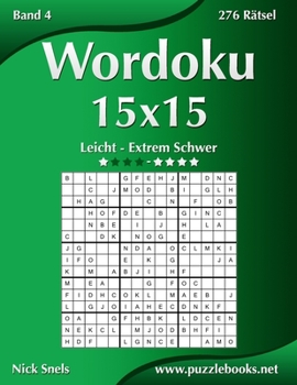 Paperback Wordoku 15x15 - Leicht bis Extrem Schwer - Band 4 - 276 Rätsel [German] Book