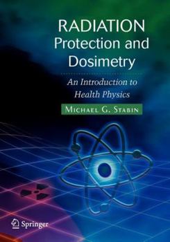 Paperback Radiation Protection and Dosimetry: An Introduction to Health Physics Book