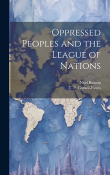 Hardcover Oppressed Peoples and the League of Nations Book