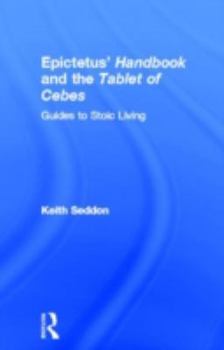 Hardcover Epictetus' Handbook and the Tablet of Cebes: Guides to Stoic Living Book