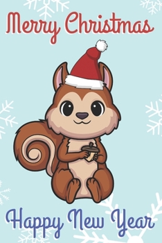 Paperback Merry Christmas Happy New Year: Chibi Kawaii Squirrel Wearing a Red Santa Hat with Snow Notebook Cover. Great Journal Gift or Stocking Stuffer for the Book