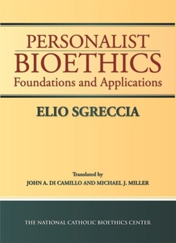Paperback Personalist Bioethics: Foundations and Applications Book