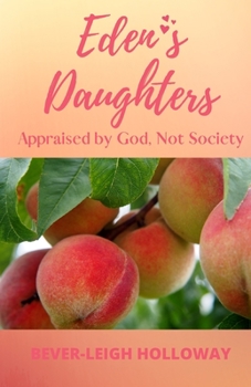 Paperback Eden's Daughters: Appraised by God, Not Society Book
