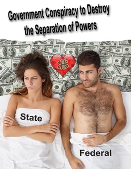 Government Conspiracy to Destroy the Separation of Powers: Form #05.023