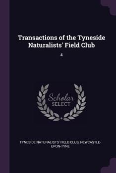 Paperback Transactions of the Tyneside Naturalists' Field Club: 4 Book