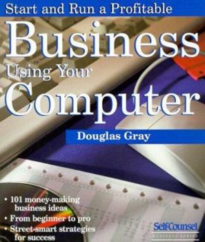 Paperback Start and Run a Profitable Business Using Your Computer (Self-Counsel Business Series) Book