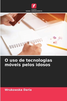 O uso de tecnologias móveis pelos idosos