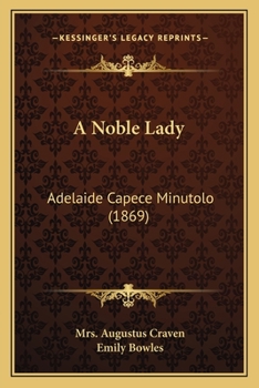 Paperback A Noble Lady: Adelaide Capece Minutolo (1869) Book