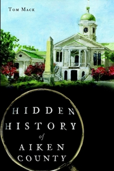 Paperback Hidden History of Aiken County Book