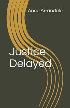 Paperback Justice Delayed Book