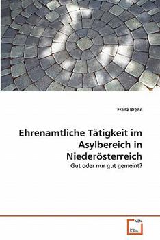 Paperback Ehrenamtliche Tätigkeit im Asylbereich in Niederösterreich [German] Book