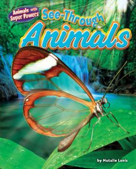 See-Through Animals - Book  of the Animals with Super Powers