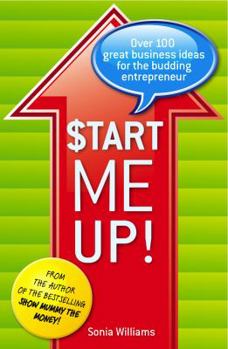 Paperback Start Me Up!: Over 100 Great Business Ideas for the Budding Entrepreneur Book