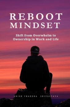Paperback Reboot Mindset: Shift from Overwhelm to Ownership in Work and Life Book