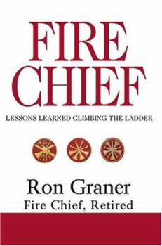 Paperback Fire Chief: Lessons Learned Climbing The Ladder Book