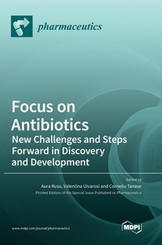 Hardcover Focus on Antibiotics: New Challenges and Steps Forward in Discovery and Development Book