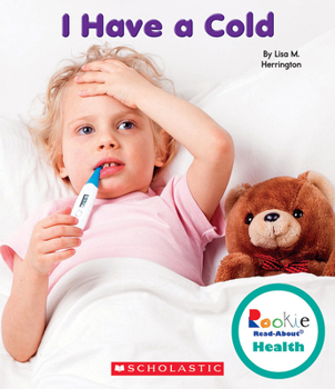 Hardcover I Have a Cold (Rookie Read-About Health) Book