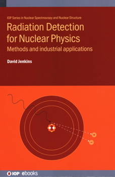 Hardcover Radiation Detection for Nuclear Physics: Methods and industrial applications Book