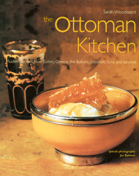 Hardcover The Ottoman Kitchen: Modern Recipes from Turkey, Greece, the Balkans, Lebanon, Syria and Beyond Book