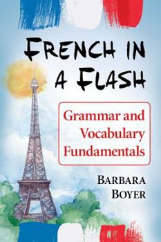 Paperback French in a Flash: Grammar and Vocabulary Fundamentals Book